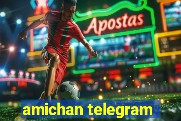 amichan telegram